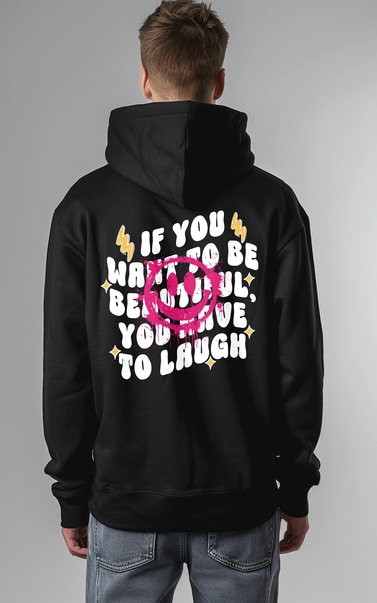 Streetwear Hoodie - If you want beautiful laugh Motiv - schwarz