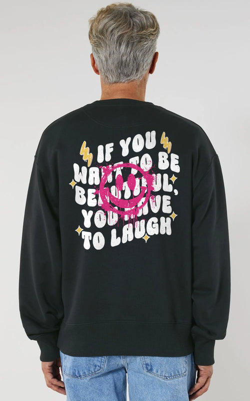 Oversized Sweatshirt If you want beautiful laugh