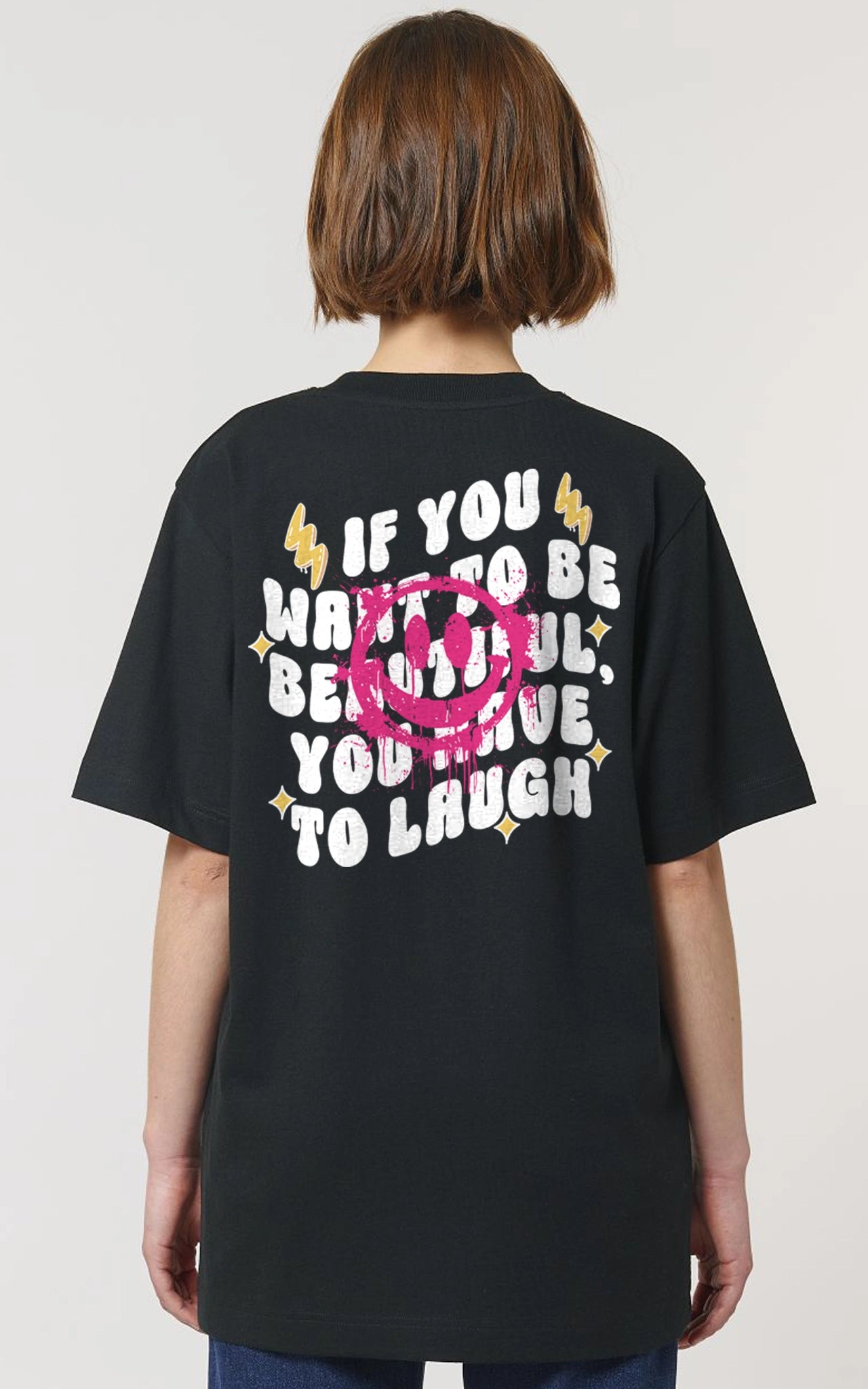 schwarzes Streetwear T-Shirt - If you want beautiful laugh Motiv