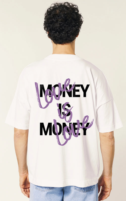 Oversized T-Shirt money is money love is love